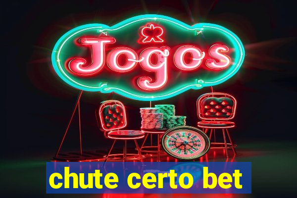 chute certo bet